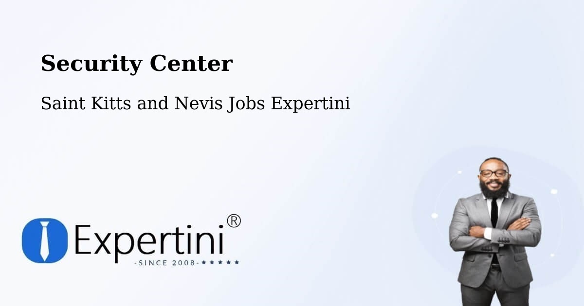 Security & Compliance – Cotton Ground - Saint Kitts and Nevis Jobs Expertini